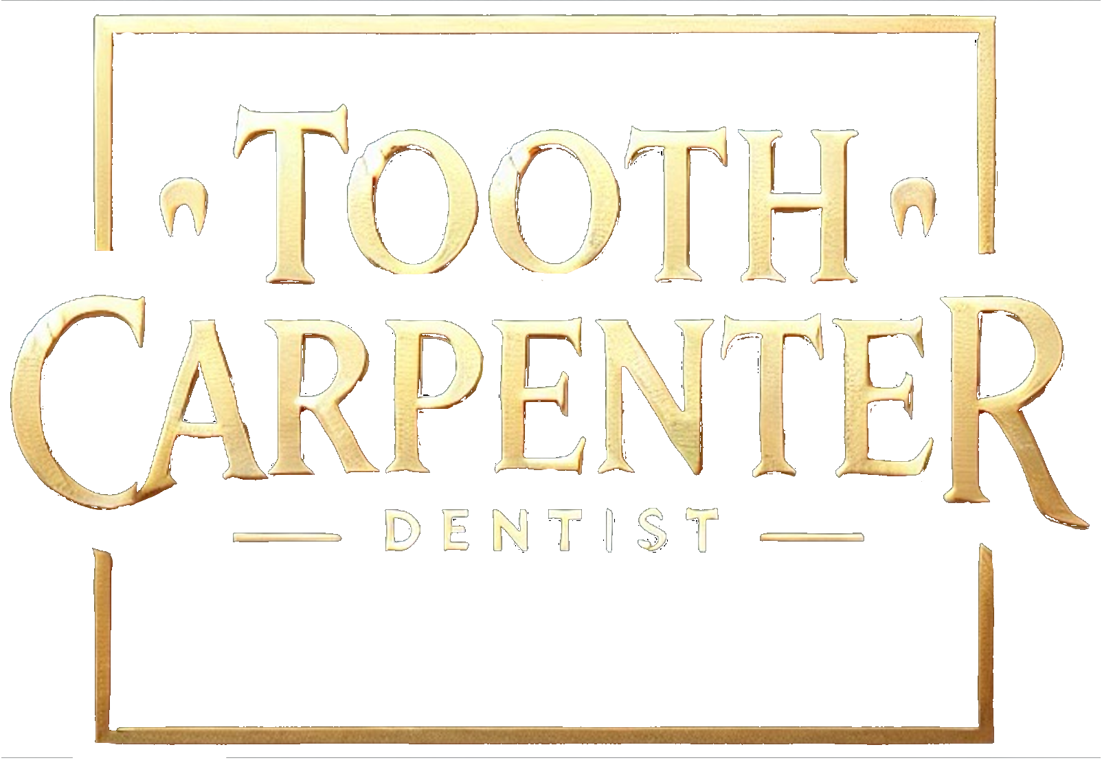 Tooth Carpenter